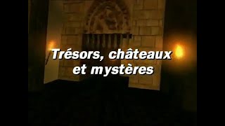 2005  Trésors châteaux et mystères  France 2 [upl. by Coleen]