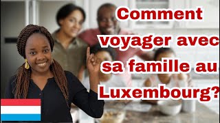 Comment immigrer au Luxembourg avec sa famille [upl. by Ettedualc]