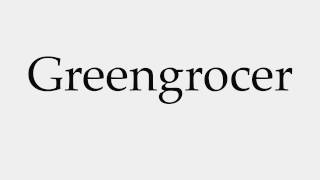 How to Pronounce Greengrocer [upl. by Evot846]