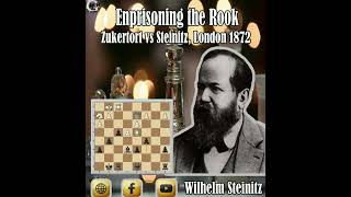 Enprisoning the Rook  Johannes Zukertort vs Wilhelm Steinitz London 1872 [upl. by Treiber]