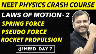 LAWS OF MOTION 02  SPRING FORCE  PSEUDO FORCE  ROCKET PROPULSION  NEET Physics Crash Course [upl. by Oflodor]