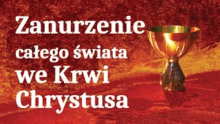 Modlitwa ofiarowania  zanurzenie całego świata we Krwi Chrystusa [upl. by Bloem]