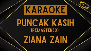 Ziana Zain  Puncak Kasih Remastered Karaoke [upl. by Nonnair]