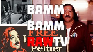 Bamm Bamm Raw TV Season 01 Ep 52  Accused of Killing 2 Federal Agents The Leonard Peltier Story [upl. by Hembree892]