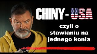 CHINY czy USA O stawianiu na jednego konia [upl. by Llenrag821]