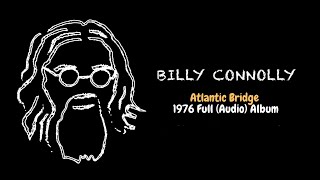 Billy Connolly Atlantic Bridge Full LP Audio [upl. by Anilehs204]