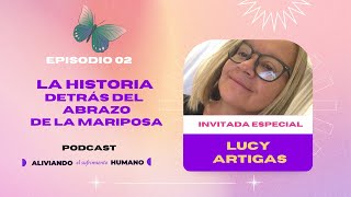 Episodio 2 I La Historia del Abrazo de la Mariposa con Lucina Artigas [upl. by Arima]