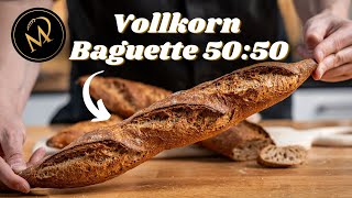 Vollkorn Baguette 5050  Baguette mit Vollkornmehl selber backen [upl. by Peirce]