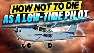 Too Many Low Time Pilots Die Every Year  How Not to Be One of Them [upl. by Aharon682]