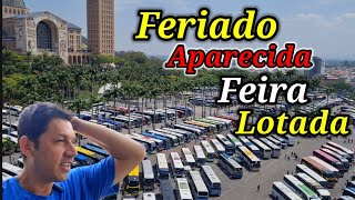 Aparecida Lotada e Feira Lotada no Feriado [upl. by Mihar]