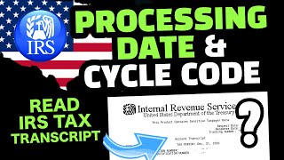 2023 TAX REFUND  WHAT DOES PROCESSING DATE MEAN ON IRS TRANSCRIPT  IRS CYCLE CODE [upl. by Eselehs]