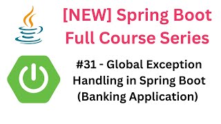 Spring Boot Full Course  31  Global Exception Handling in Spring Boot Banking Application [upl. by Anirrehs427]