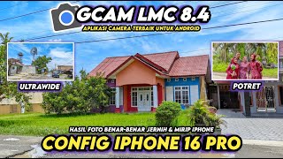 Hasil Jernih amp Cocok Untuk Segala Objek‼️ config gcam lmc 84 TERBARU Hasil Jernih Mirip iPhone [upl. by Anolla111]