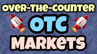 OvertheCounterMarkets OTC Markets What They Are and How They Work [upl. by Lisbeth]