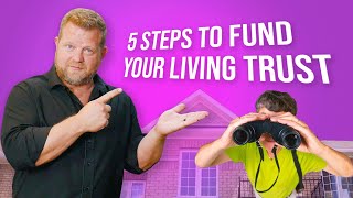 5 Quick and Easy Steps to Fund Your Living Trust [upl. by Yuri580]