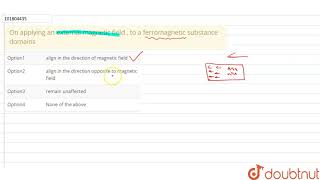 On applying an external magnetic field  to a ferromagnetic substance domains [upl. by Idnem684]