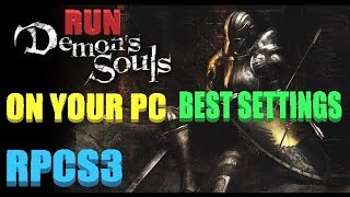 Play Demons Souls On Your PC RPCS3 Guide amp Settings  2018 [upl. by Ormsby]