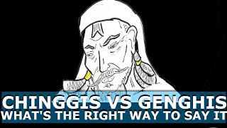 Chinggis vs Genghis Whats the right way to say it [upl. by Oina]