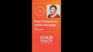 PostFrenotomy Infant Massage  The Latest Evidence with Sejal Fichadia  GOLD TongueTie 2024 [upl. by Cottrell739]