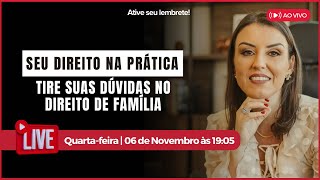 LIVE SEU DIREITO NA PRÁTICA  TIRE SUAS DÚVIDAS NO DIREITO DE FAMÍLIA  06 NOV [upl. by Fredi]