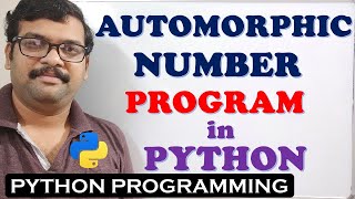 AUTOMORPHIC NUMBER PROGRAM IN PYTHON PROGRAMMING  PROGRAM TO FIND AUTOMORPHIC NUMBER IN PYTHON [upl. by Rekcut365]