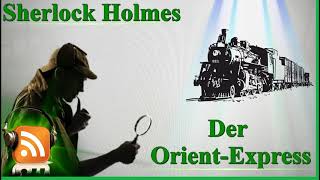 🕵 Sherlock Holmes 🕵 2018  Der Orient Express Sir Arthur Conan Doyle [upl. by Erund]