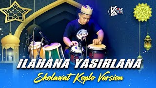 SHOLAWAT ENAK DI DENGAR  ILAHANA YASIRLANA VERSI KOPLO AGAIN TERBARU 2024 [upl. by Niltak]