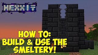 How To Build amp Use The Smeltery Tinkers Construct [upl. by Enyar]