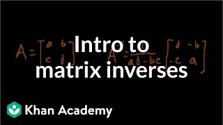 Idea behind inverting a 2x2 matrix  Matrices  Precalculus  Khan Academy [upl. by Adore902]