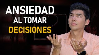 Ansiedad al tomar decisiones Rompe El Círculo Vicioso [upl. by Oirevlis]