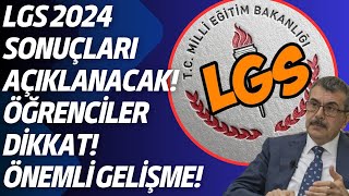 2024 LGS Sonuçları Açıklanıyor Öğrenciler dikkat LGS Sonuçları erken açıklanacak mı [upl. by Odirfliw]