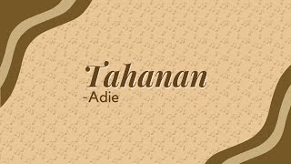 👨🏻‍🎤Adie  Tahanan Lyrics☕🎶 [upl. by Lynnett]