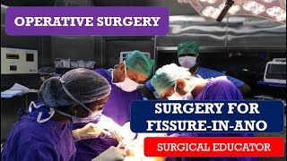 SURGRY FOR FISSURE IN ANO  LATERAL INTERNAL SPHINCTEROTOMY STEP BY STEP OPARATIVE SURGRY [upl. by Schwarz]