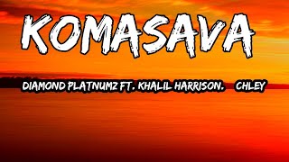 Diamond Platnumz Ft Khalil Harrison amp Chley – Komasava  Lyrics Video [upl. by Trautman]