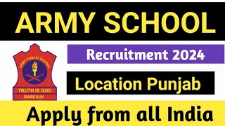 Army school vacancy 2024 I I Location Punjab II headmistress teachers others I sunilkaushal [upl. by Ellehcear]