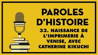 33 Naissance de l’imprimerie à Venise avec Catherine Kikuchi [upl. by Hernardo]