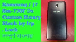 samsung sm j730f custom binary blocked by frp lock [upl. by Delmor]