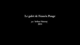 Le galet  Francis Ponge  Arthur Simony [upl. by Thatch]