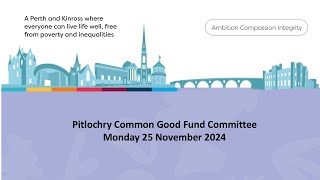 Pitlochry Common Good Fund Committee 25 November 2024 [upl. by Ealasaid297]