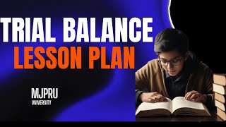 Trial balanceCOMMERCE LESSON PLANlearning lessonplan bedassignment commerce teachingplan [upl. by Airetahs341]