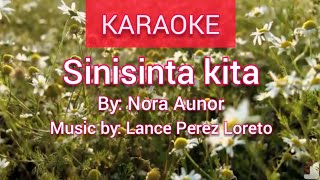 Sinisinta Kita  Nora Aunor  KARAOKE [upl. by Aelanna]