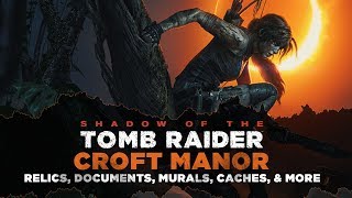 Shadow of the Tomb Raider • Croft Manor Collectibles • Relics Documents Murals amp MORE [upl. by Panchito]