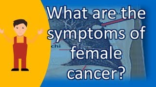 What are the symptoms of female cancer  FAQS on Health [upl. by Andromeda]