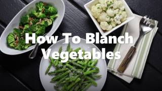 HOW TO BLANCH VEGETABLES [upl. by Carrillo792]