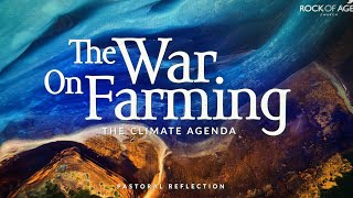 The War On Farming The Climate Agenda I Pastoral Reflection [upl. by Ulberto]