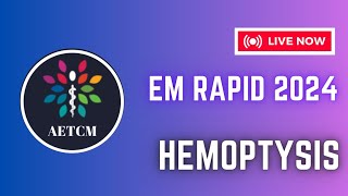 EM RAPID 2024  HEMOPTYSIS Dr ABIN [upl. by Marcos]