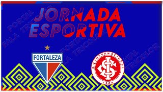 JORNADA ESPORTIVA FORTALEZA x INTERNACIONAL  FINAL DE RASIEIRÃO 2024 [upl. by Kowal946]