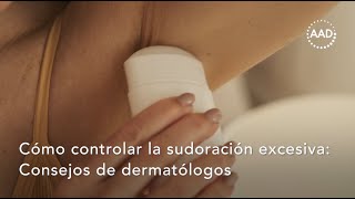 Cómo controlar la sudoración excesiva Consejos del dermatólogo [upl. by Ahsitul258]