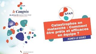 Catastrophes en maternité  Comment être prêts et efficaces en équipe   ALE GOUEZ  SFAR [upl. by Adnema]