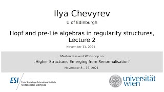 Ilya Chevyrev  Hopf and preLie algebras in regularity structures Lecture 2 [upl. by Driscoll]